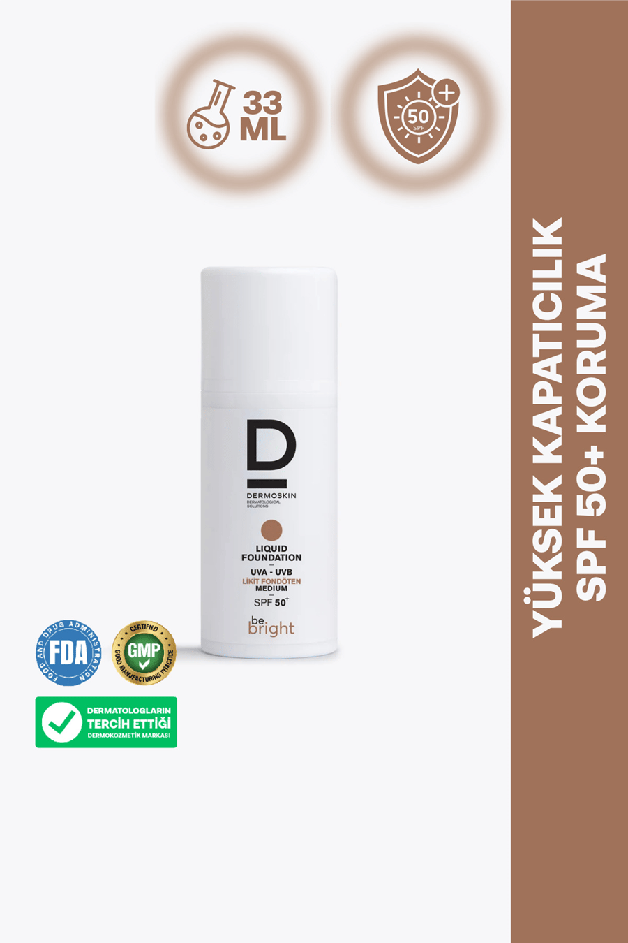 Be Bright Likit Fondöten Medium SPF50+ | UVA&UVB Güneş Koruyucu | Yüksek Kapatıcı Fondöten | 33 ml