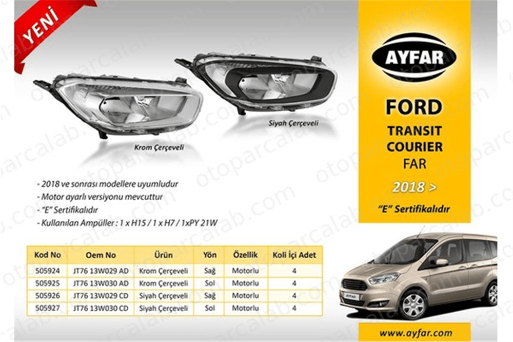 AYFAR 505924 Far Sağ FORD TOURNEO COURIER B460 MPV TRANSIT COURIER B460 Kasa/büyük limuzin JT7613W029AD 2243622