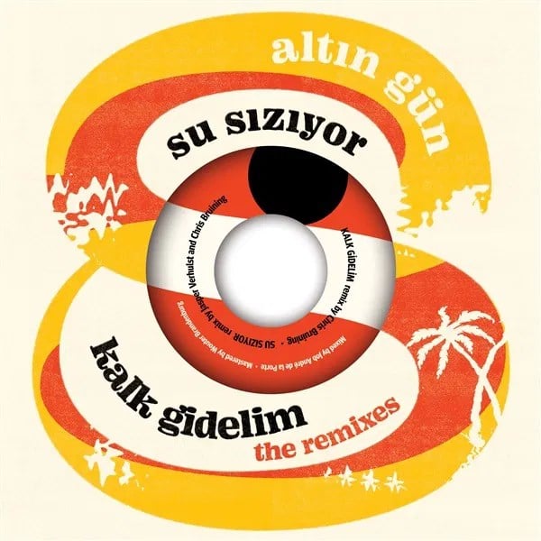 Altın Gün - Kalk Gidelim Su Siziyor (Remix edition) - Maxi Single Plak
