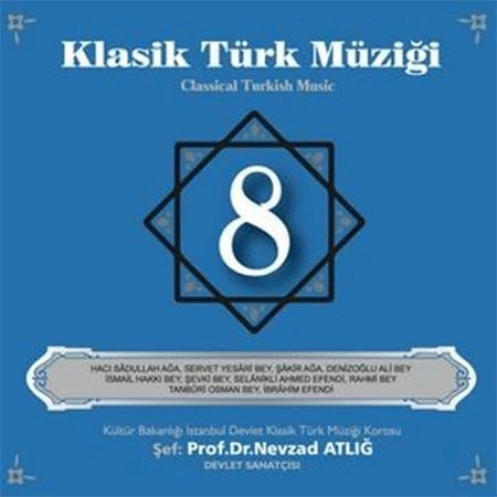 Nevzat Atlığ, Kültür Bakanlığı Devlet Klasik Türk Müziği Korosu - Klasik Türk Müziği 8 - CD