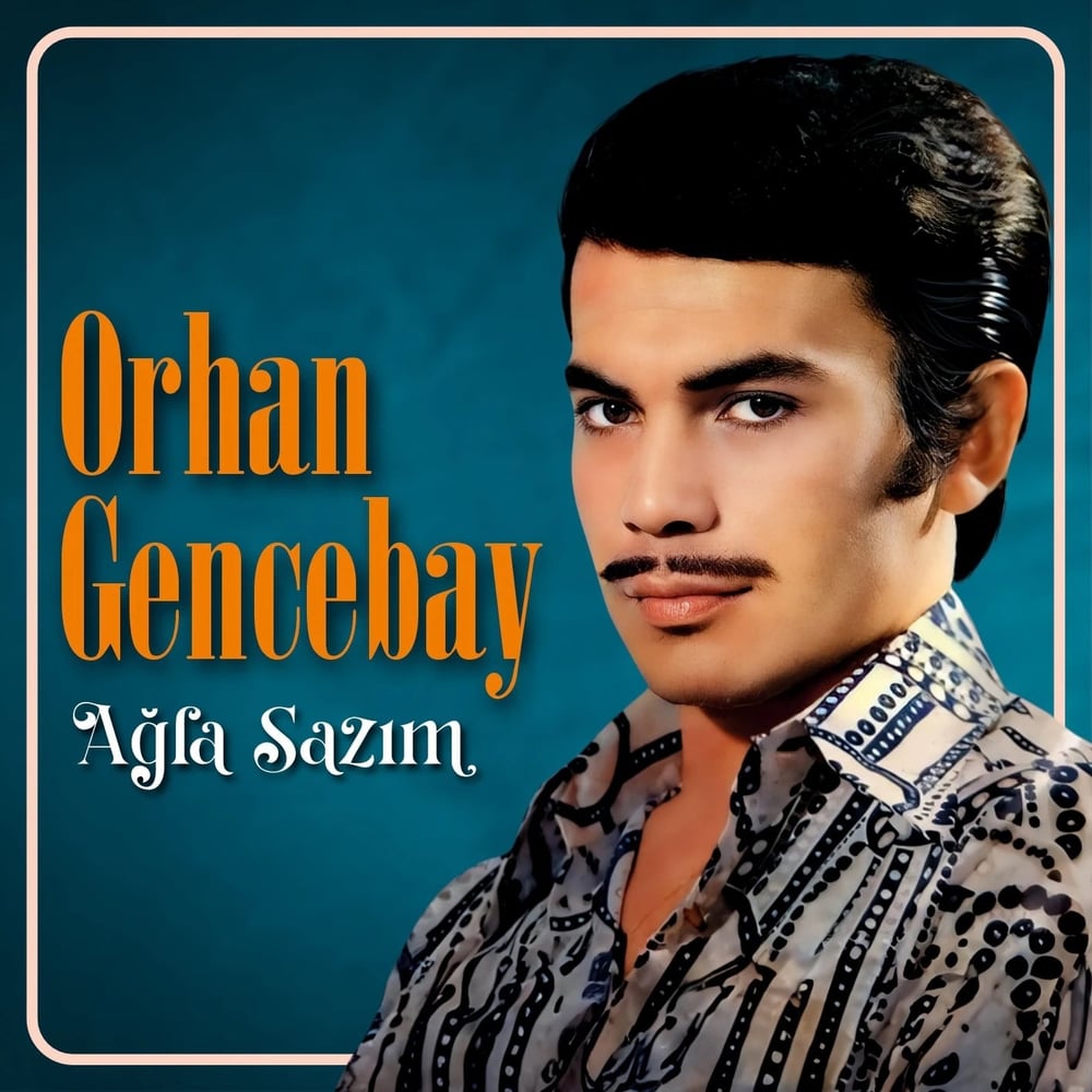 Orhan Gencebay - Ağla Sazım - Plak