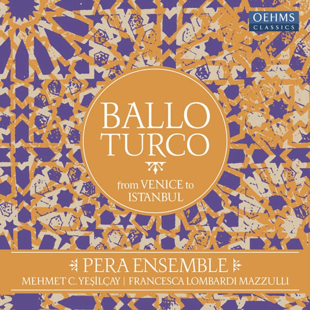 Pera Ensemble, Mehmet C. Yeşilçay, Francesca Lombardi Mazzulli - Pera Ensemble - Ballo Turco (From Venice to Istanbul) Plak
