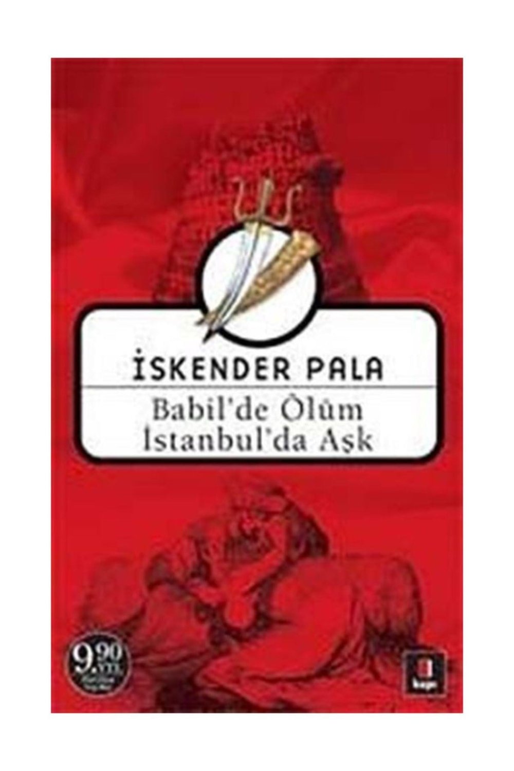Babil’de Ölüm Istanbul’da Aşk İskender Pala
