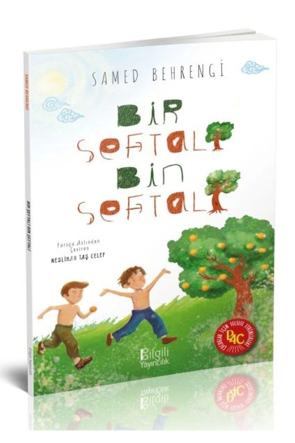 Bir Şeftali Bin Şeftali / Bilgili Yayıncılık / Samed Behrengi