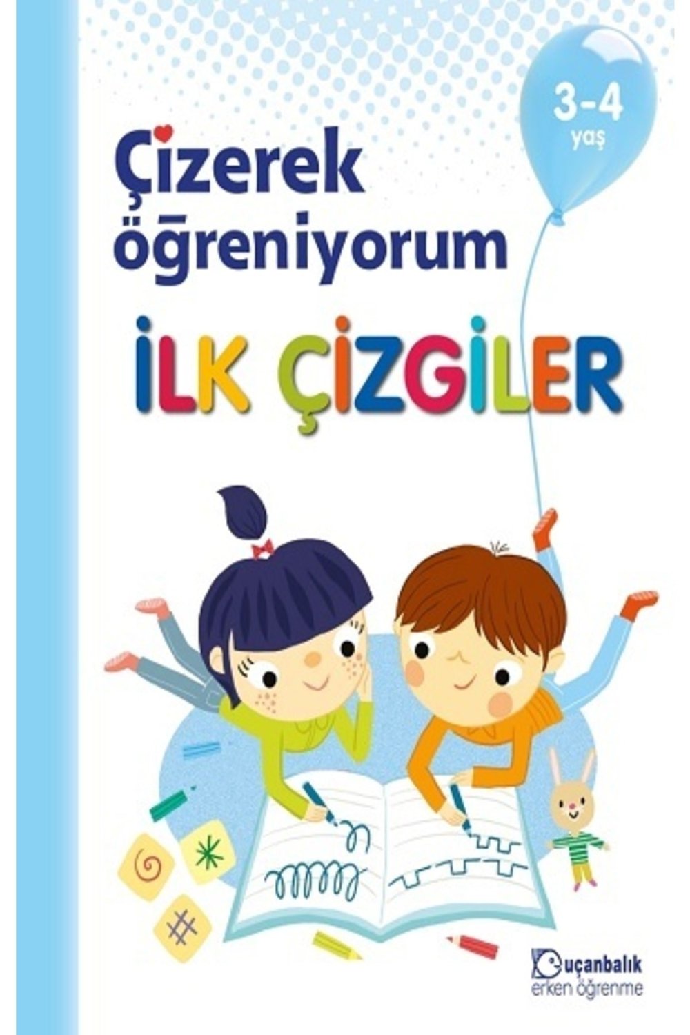 Çizerek Öğreniyorum - Ilk Çizgiler 3-4 Yaş