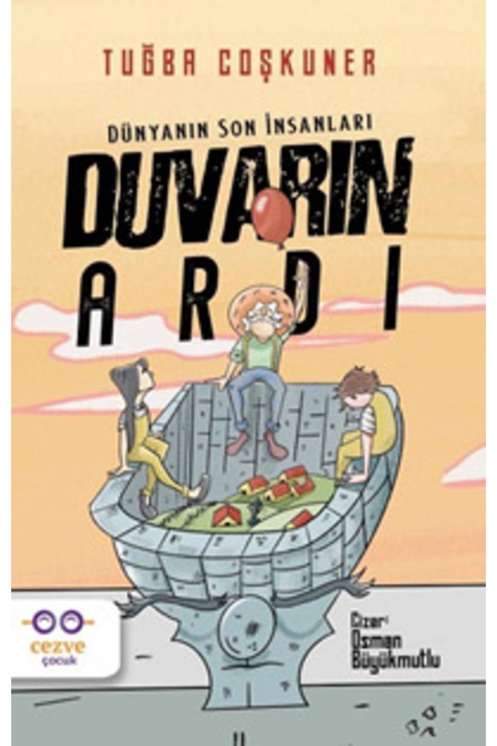 Duvarın Ardı Dünyanın Son Insanları 9786057053893