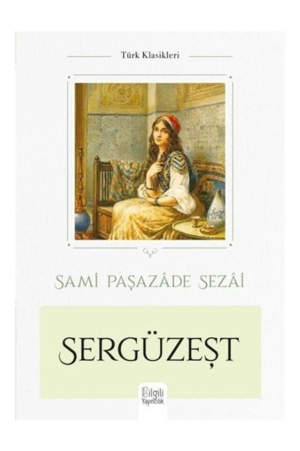 Sergüzeşt / Sami Paşazade Sezai / / 9786057490414