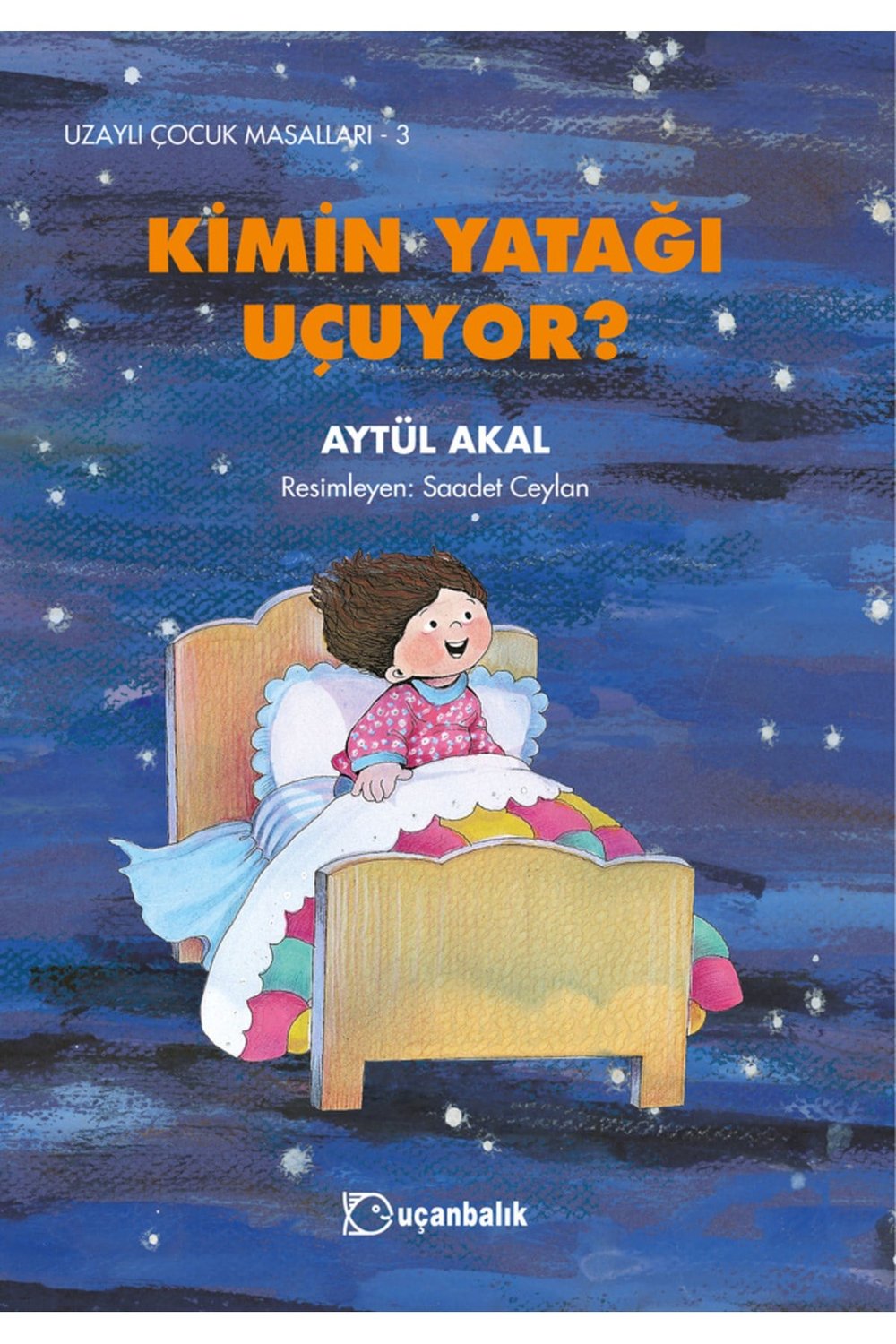 UZAYLI ÇOCUK MASALLARI- 3 KİMİN YATAĞI UÇUYOR?