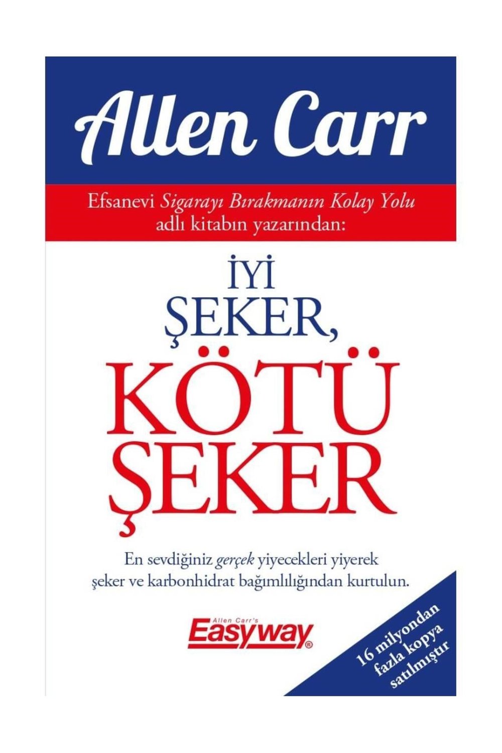 Iyi Şeker Kötü Şeker Allen Carr