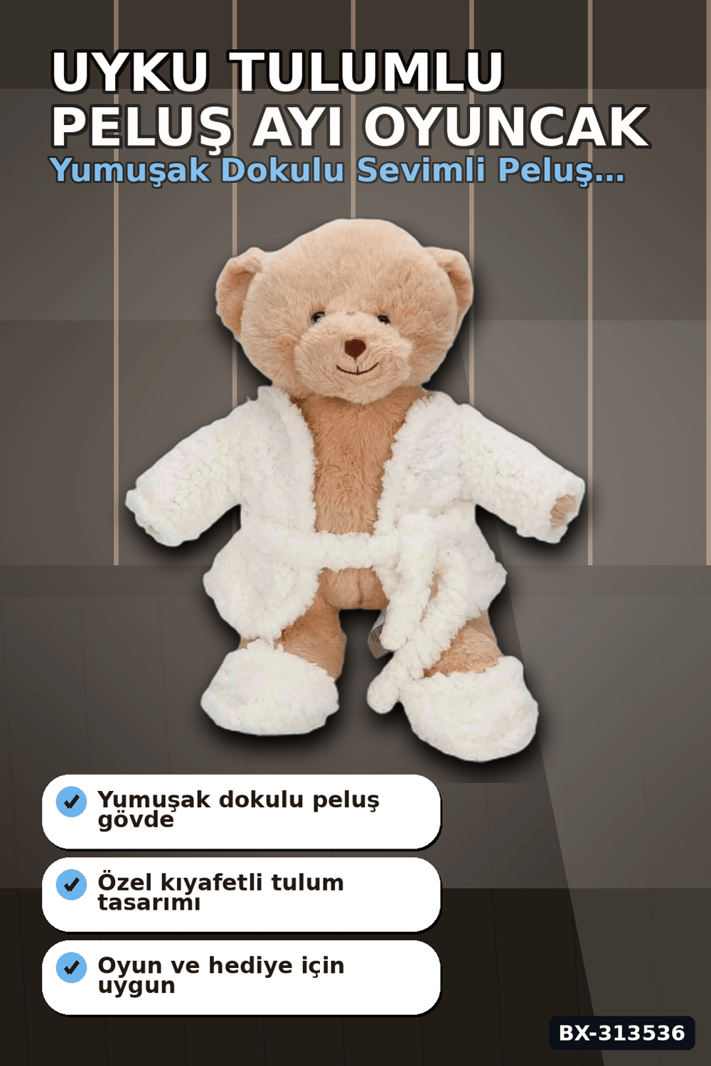 Uyku Tulumlu Yumuşak Peluş Ayıcık Oyuncak 40 cm 0,295 kg Hediye İçin Sevimli BX-313536