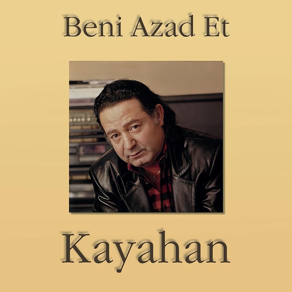 KAYAHAN -BENİ AZAD ET