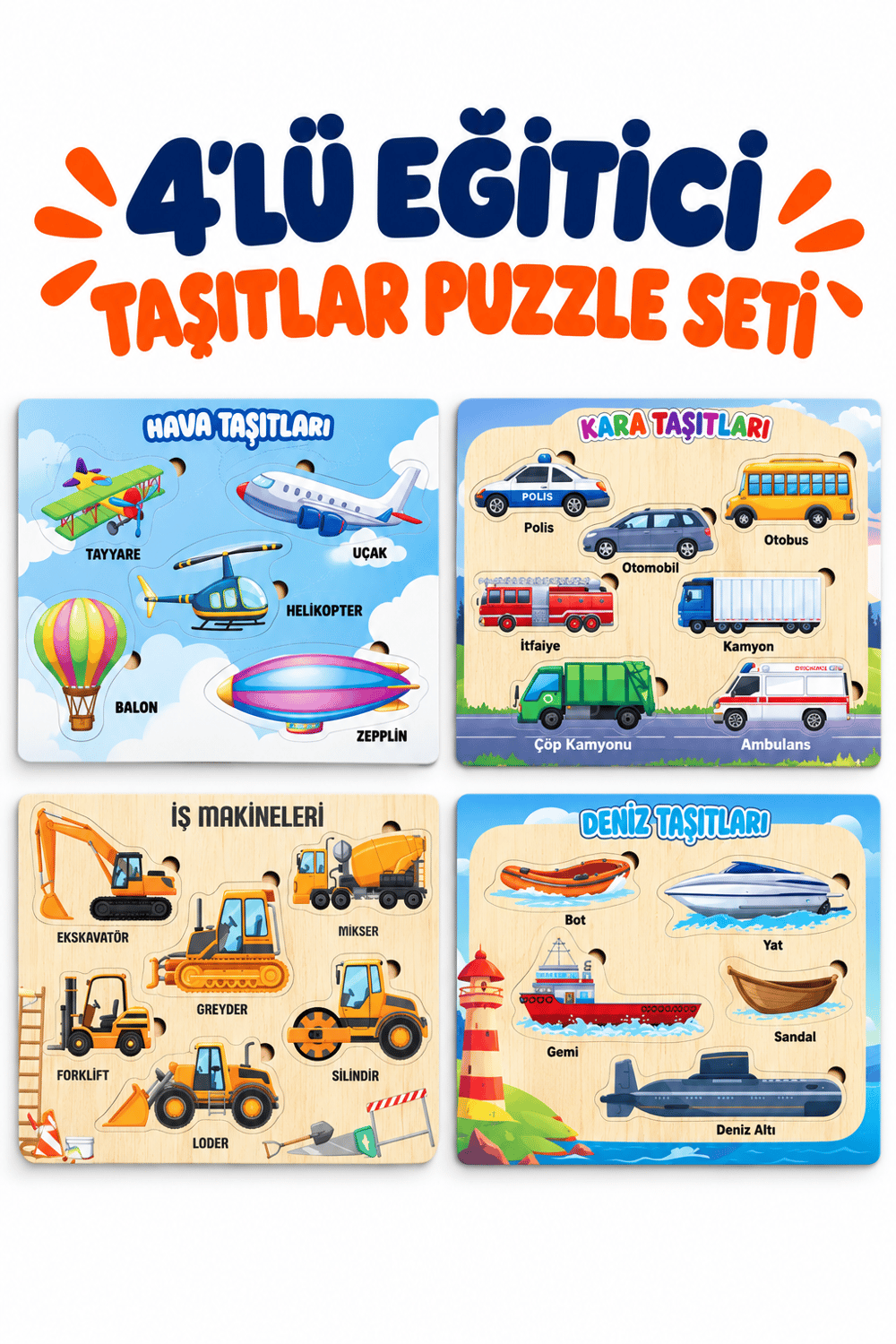 Ahşap Eğitici Taşıtlar 4’lü Puzzle Seti – Kara, Deniz, Hava Taşıtları ve İş Makineleri Sök Tak Bultak Yapboz Oyuncak