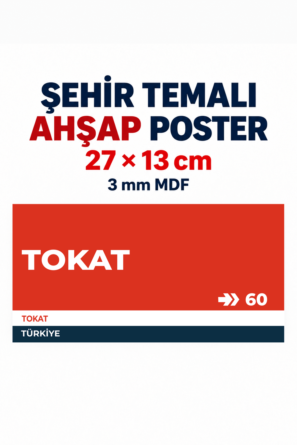 Tokat 60 Dekoratif Şehir Plaka Retro Tablo MDF Ahşap Tablo Sokak Tabelası Hediyelik 27x13cm