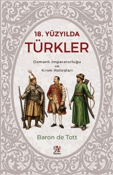18. Yüzyılda Türkler Osmanlı İmparatorluğu ve Kırım Hatıraları