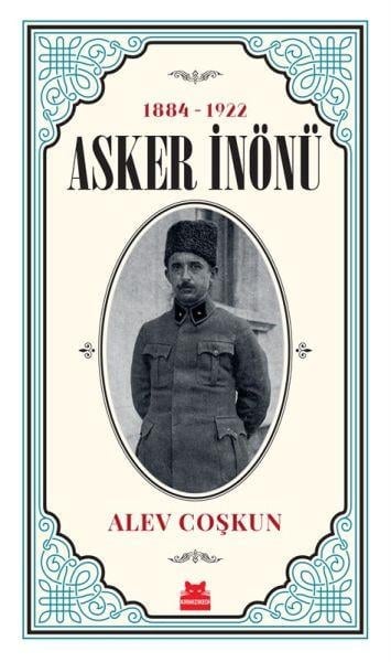 1884 -1922 Asker İnönü