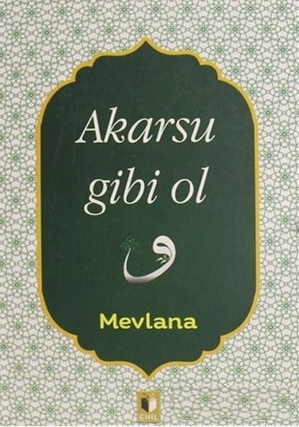 Akarsu Gibi Ol