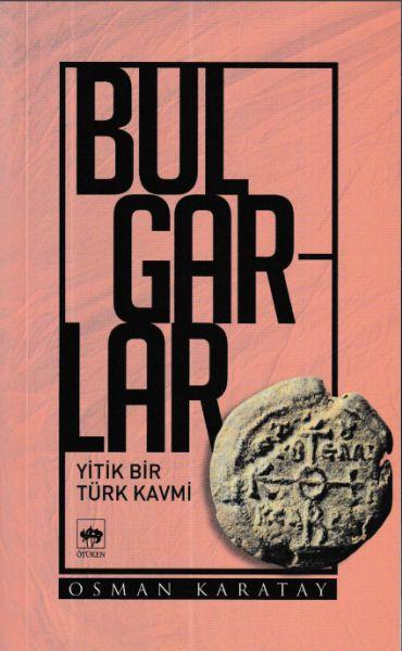 Bulgarlar Yitik Bir Türk Kavmi
