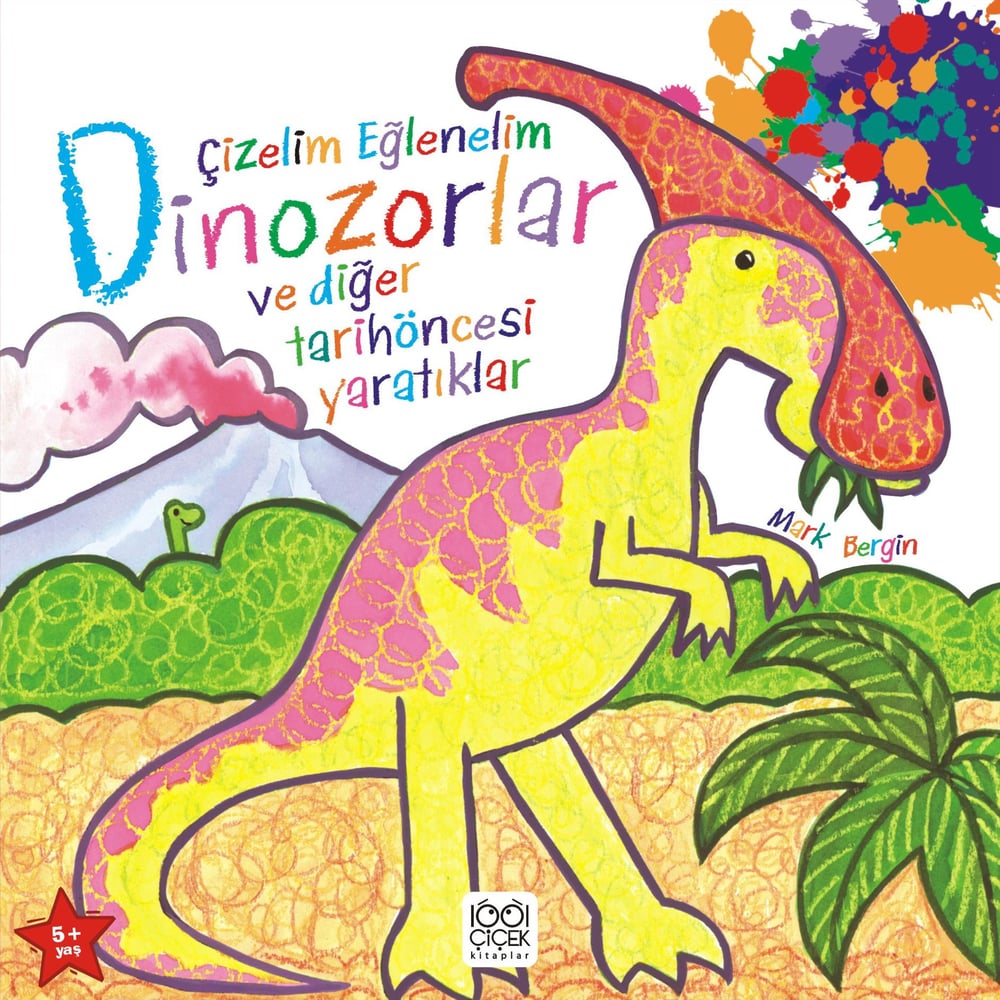 Çizelim Eğlenelim - Dinozorlar ve Diğer Tarihöncesi Yaratıklar