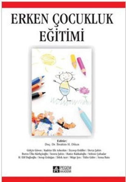 Erken Çocukluk Eğitimi (Edit. İbrahim H. Diken)