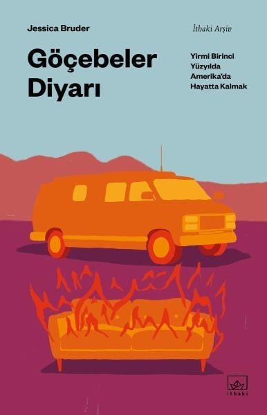 Göçebeler Diyarı: Yirmi Birinci Yüzyılda Amerika’da Hayatta Kalmak