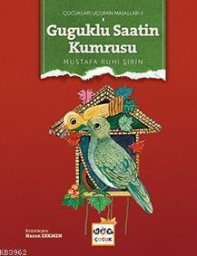 Guguklu Saatin Kumrusu / Çocukları Uçuran Masallar 4