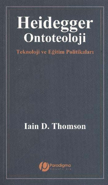 Heidegger/Ontoteoloji - Teknoloji Ve Eğitim Politikaları