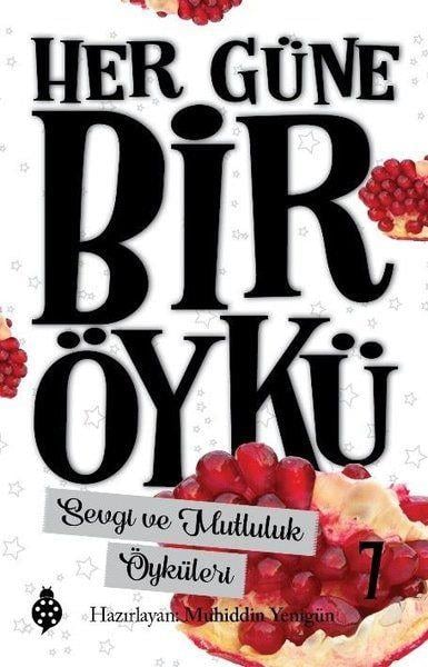 Her Güne Bir Öykü - 7 - Sevgi Ve Mutluluk Öyküleri