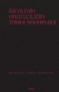 İdeolojik Hadisçiliğin Tarihi Arkaplanı
