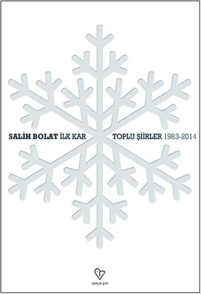 İlk Kar - Toplu Şiirler -1983-2014