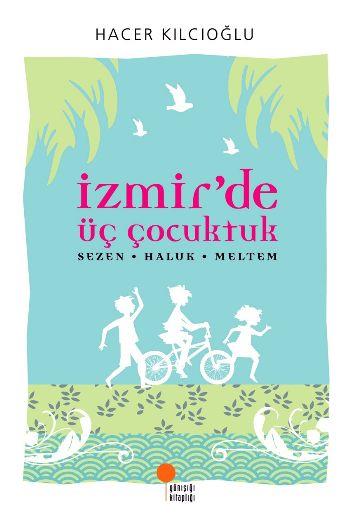 İzmirde Üç Çocuktuk Hacer - Haluk - Meltem