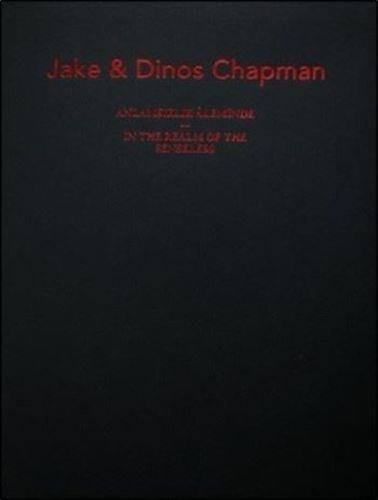 Jake ve Dinos Chapman Anlamsızlık Aleminde (Ciltli)