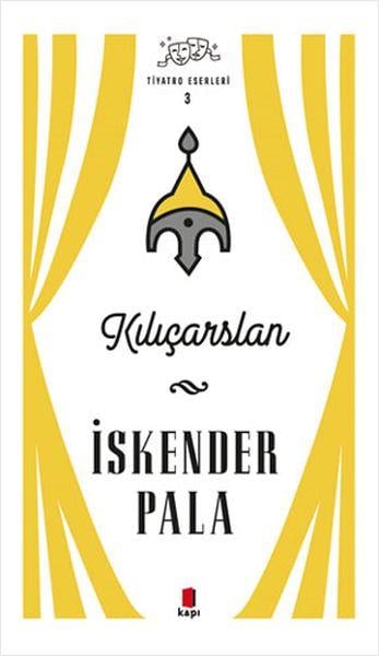Kılıçarslan - Tiyatro Eserleri 3 - Ciltli