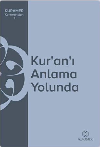 Kuranı Anlama Yolunda Kuramer Konferansları 1
