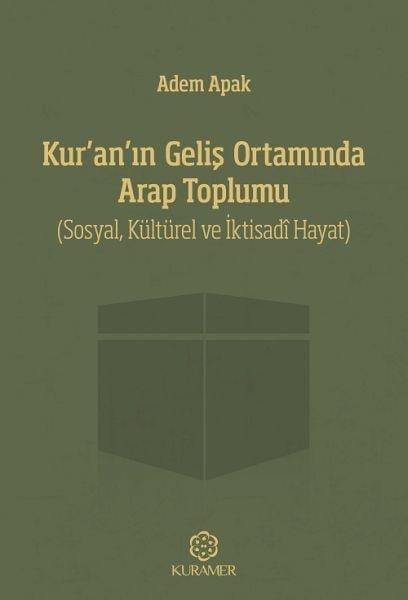 Kuranın Geliş Ortamında Arap Toplumu Sosyal Kültürel ve İktisadi Hayat