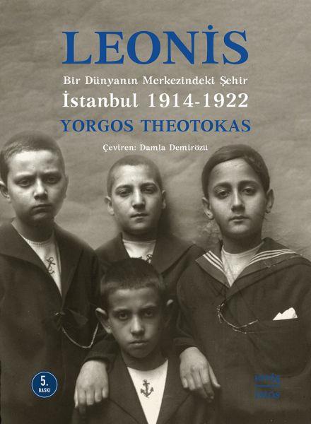 Leonis  Bir Dünyanın Merkezindeki Şehir: İstanbul 1914-1922