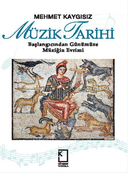 Müzik Tarihi / Başlangıcından Günümüze Müziğin Evrimi