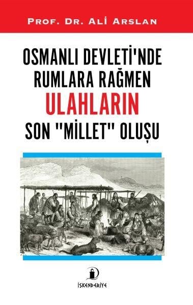 Osmanlı Devleti’nde Rumlara Rağmen Ulahların Son Millet Oluşu