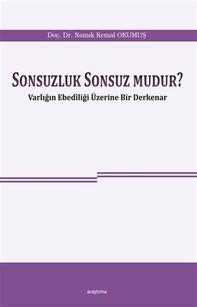 Sonsuzluk Sonsuz Mudur? - Varlığın Ebediliği Üzerine Bir Derkenar