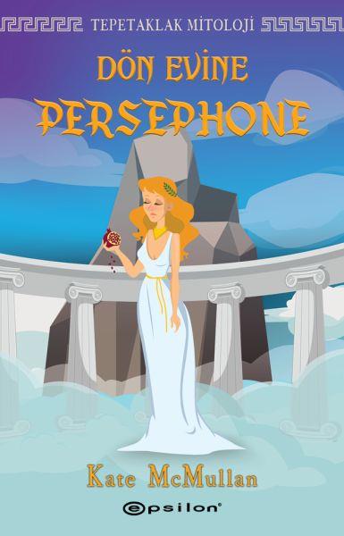Tepetaklak Mitoloji - Dön Evine Persephone