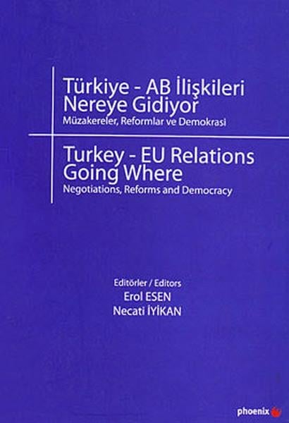 Türkiye - AB İlişkileri Nereye Gidiyor