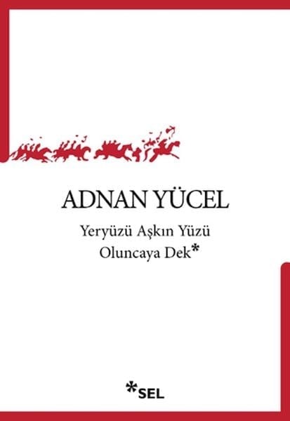 Yeryüzü Aşkın Yüzü Oluncaya Dek