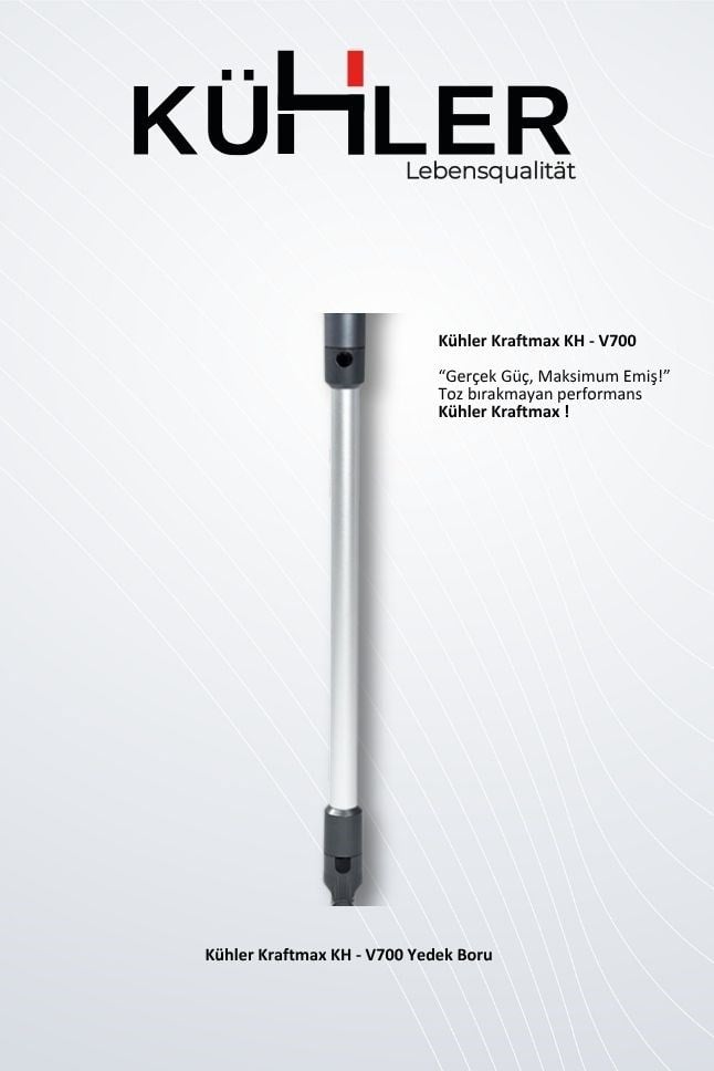 Kühler Kraftmax V700 Dikey Şarjlı Süpürge Metal Boru Yedek Parça