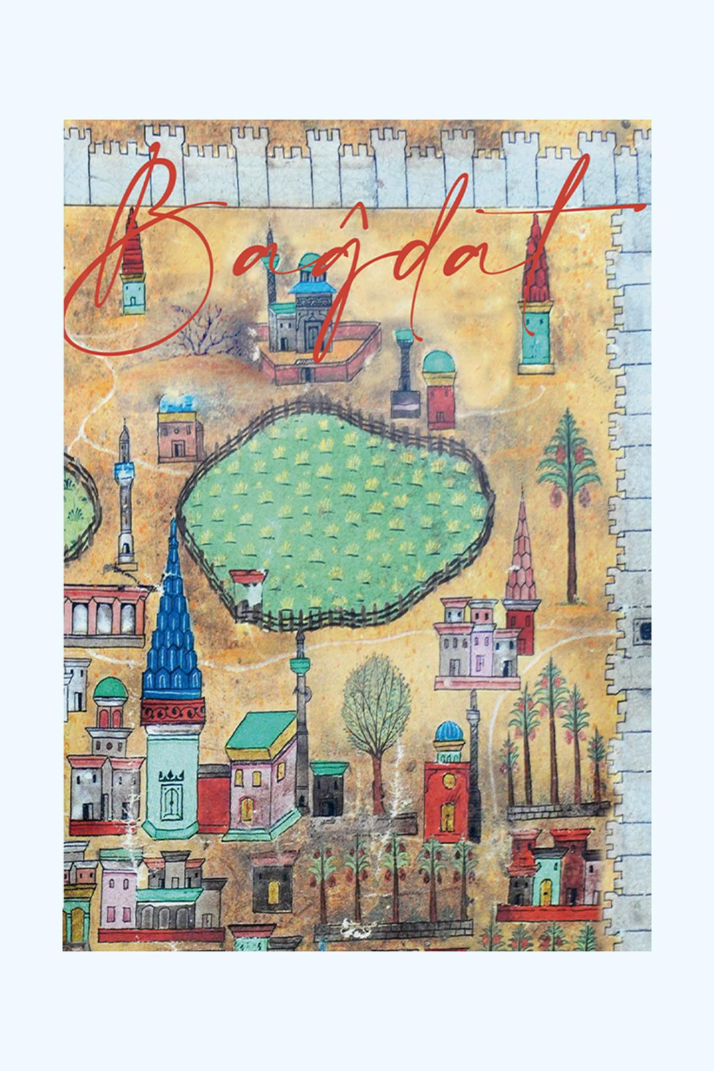 Matrakçı Nasuh'un Bağdat'ı