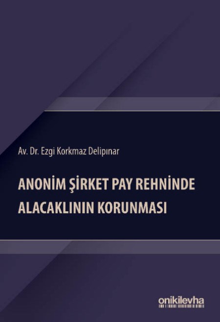 Anonim Şirket Pay Rehninde Alacaklının Korunması
