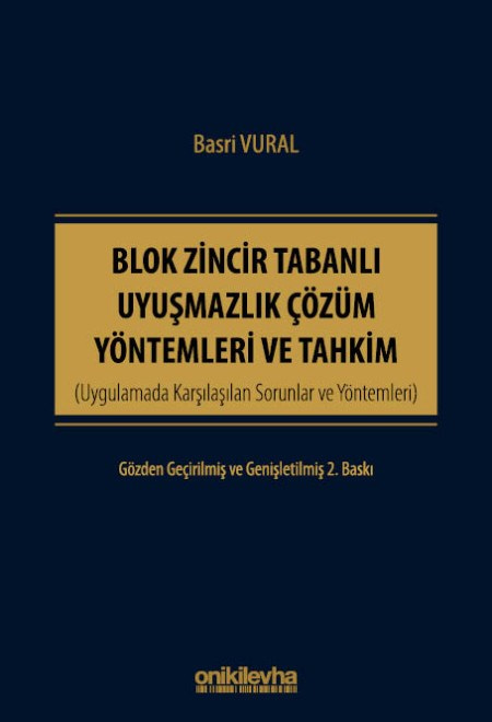 Blok Zincir Tabanlı Uyuşmazlık Çözüm Yöntemleri ve Tahkim