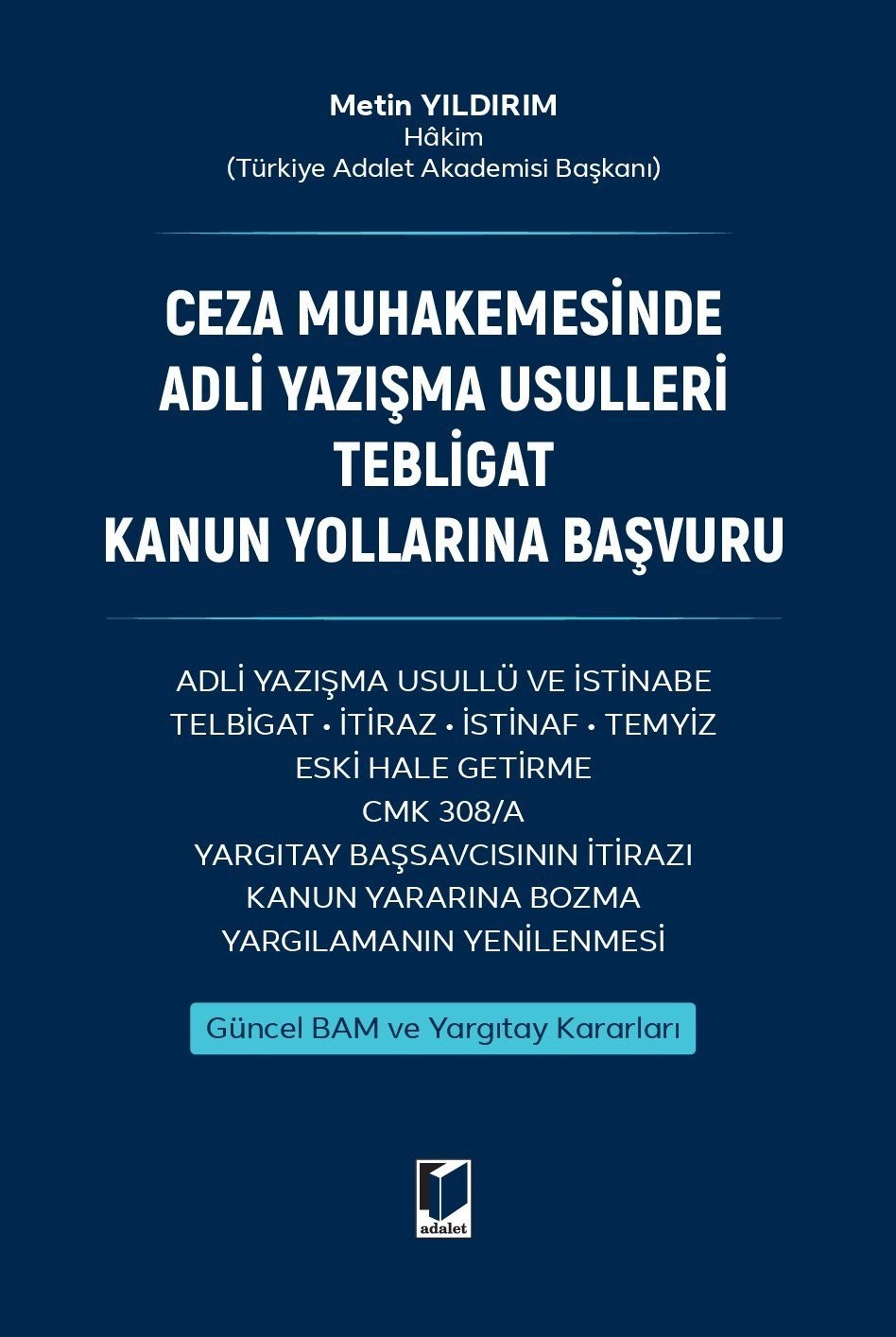 Ceza Muhakemesinde Adli Yazışma Usulleri Tebligat Kanun Yollarına Başvuru  kitap kapağı