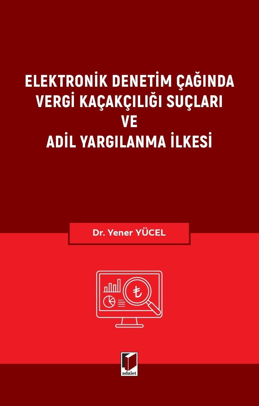 Elektronik Denetim Çağında Vergi Kaçakçılığı Suçları ve Adil Yargılanma İlkesi  kitap kapağı