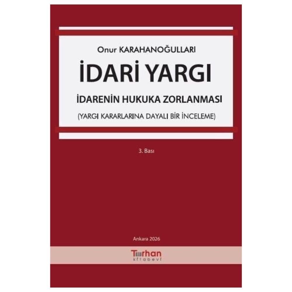 İdari Yargı – İdarenin Hukuka Zorlanması (Yargı Kararlarına Dayalı Bir İnceleme)  kitap kapağı
