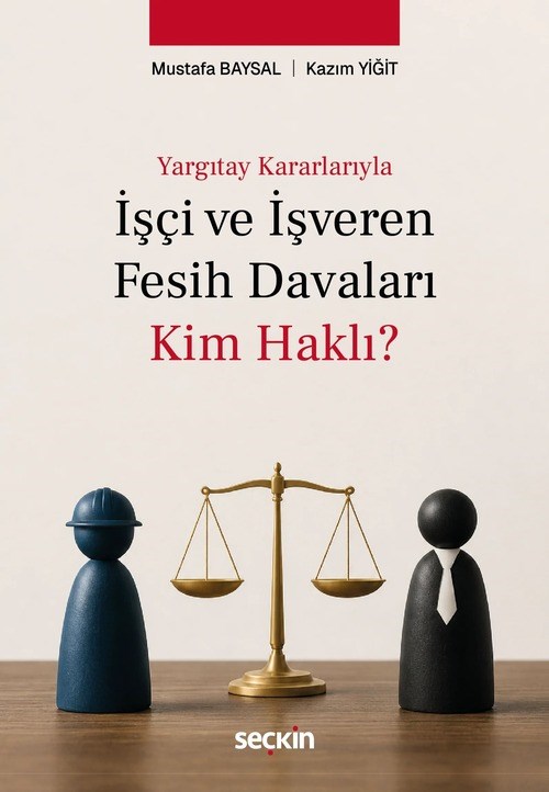 İŞÇİ VE İŞVEREN FESİH DAVALARI KİM HAKLI ?