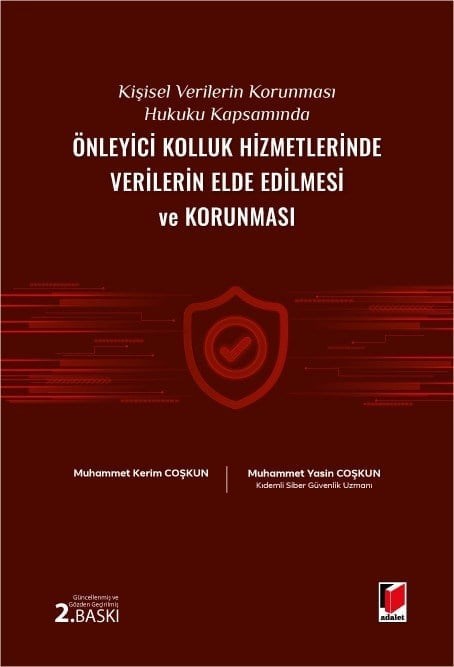 Kişisel Verilerin Korunması Hukuku Kapsamında Önleyici Kolluk Hizmetlerinde Verilerin Elde Edilmesi ve Korunması